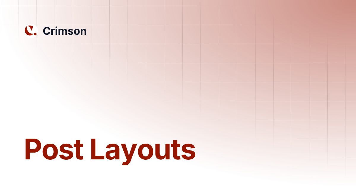 Post Layouts | Crimson